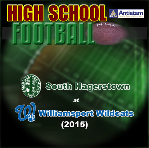 2015 High School Football-Williamsport Wildcats at South Hagerstown- DVD