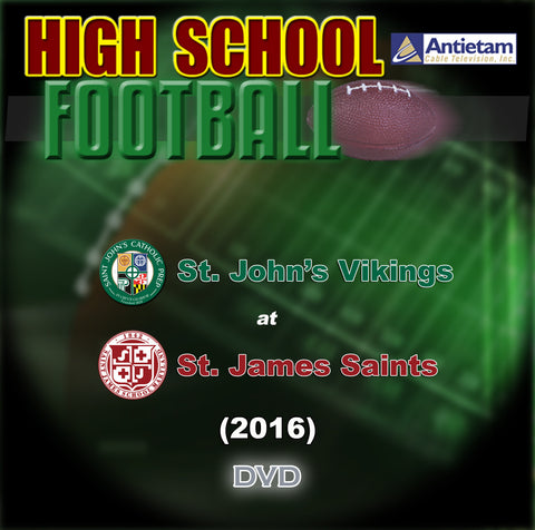 2016 High School Football-St. John's Catholic Prep at St. James School- DVD